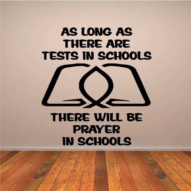 Image of As long as there are tests in schools there will be prayer in schools Decal