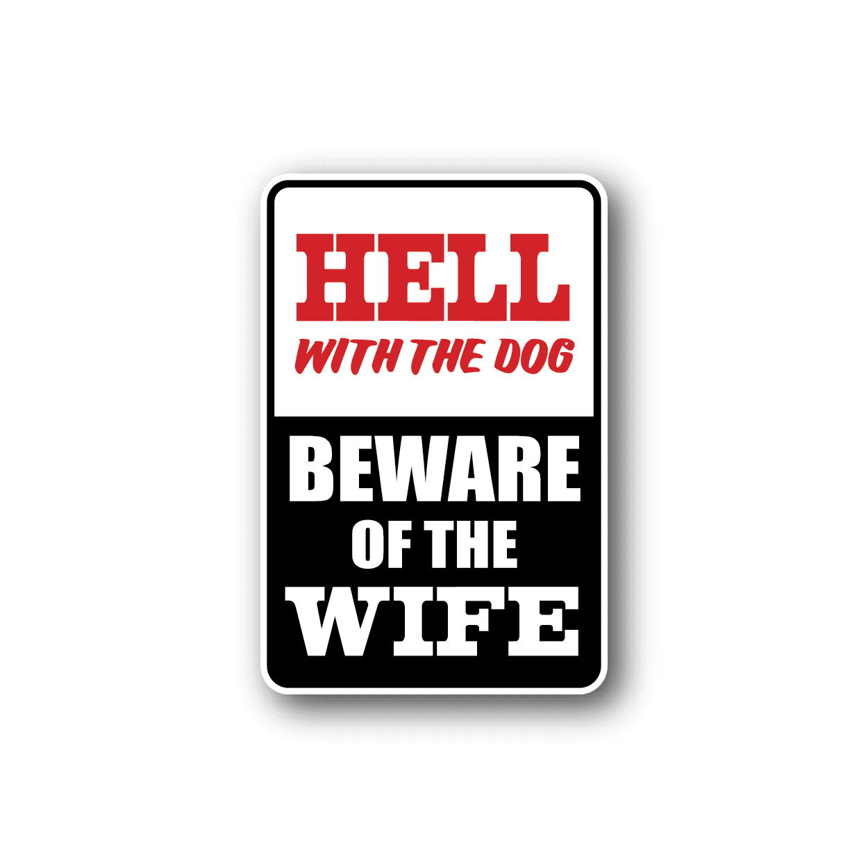 Image of Hell With The Dog Fun Sign Wall Decal - Vinyl Sticker - Car Sticker - Die Cut Sticker - CD113