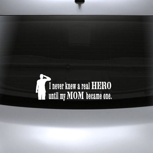 Vinyl decal with person silhouette and bold quote: I never knew a real HERO.