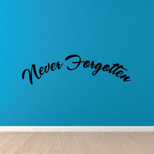Vinyl wall decal: 'Never Forgotten' black cursive lettering