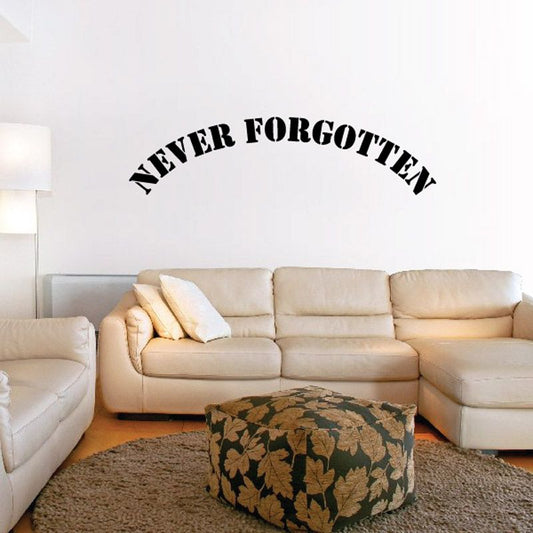 Never Forgotten wall decal lettering, vinyl, black text on wall