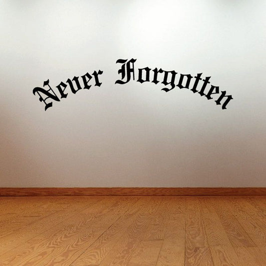 Wall decal with 'Never Forgotten' gothic lettering in dark color