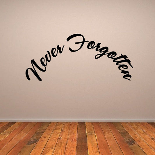 Vinyl wall decal with 'Never Forgotten' text in black script