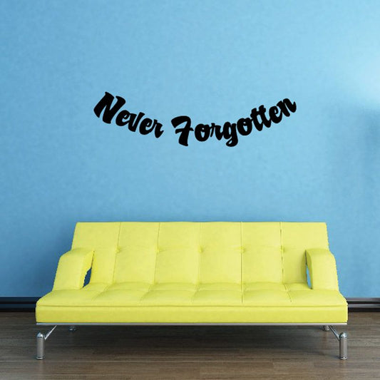 Never Forgotten wall decal vinyl lettering