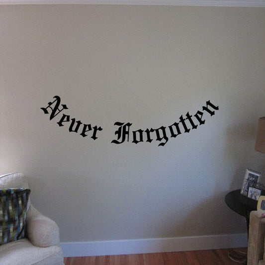 Never Forgotten memorial wall decal in black lettering