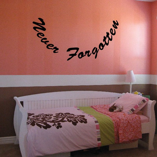 Vinyl wall decal with black cursive Never Forgotten In Loving Memory text