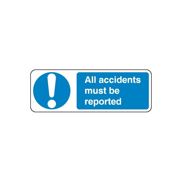Safety sign decal: blue exclamation icon, 'All accidents must be reported'