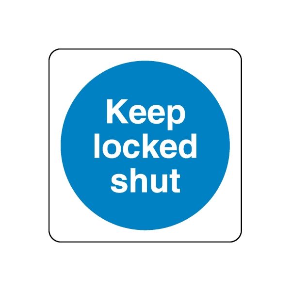 Safety sign wall decal: blue circle text 'Keep locked shut'.