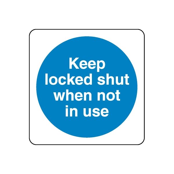 Blue circular safety sign decal with white text: Keep locked shut when not in use