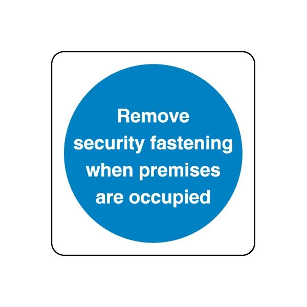 Safety sign wall decal with blue circle text: 'Remove security fastening when premises are occupied'