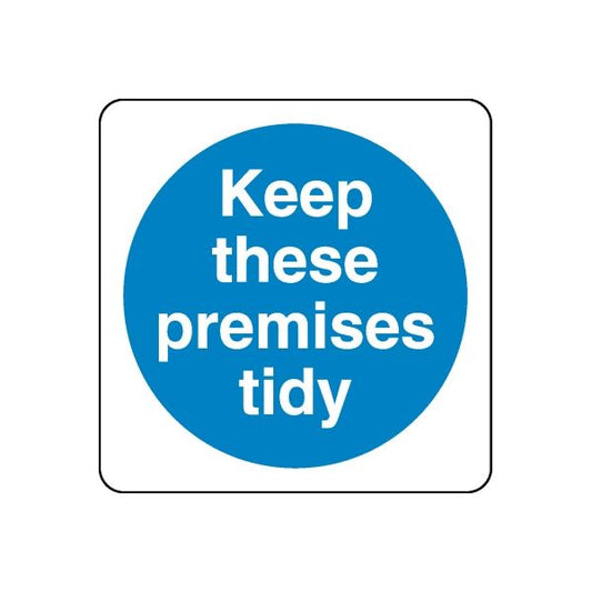 Safety sign wall decal sticker: square with blue circle reading "Keep these premises tidy"