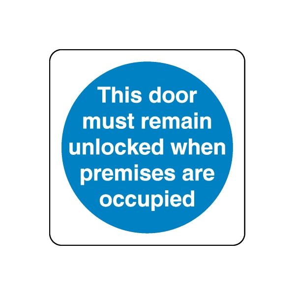 Sign decal: blue circle text 'This door must remain unlocked when premises are occupied'