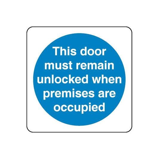 Sign decal: blue circle text 'This door must remain unlocked when premises are occupied'