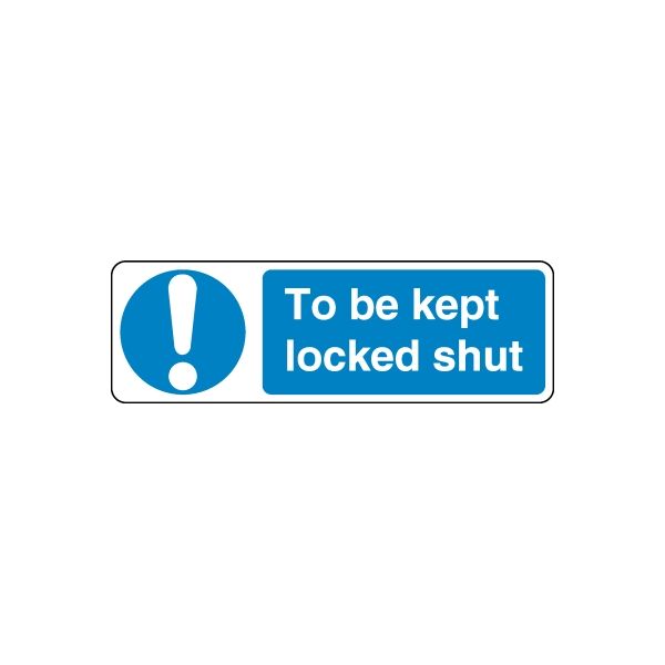 Safety sign decal: white exclamation, text To be kept locked shut, blue
