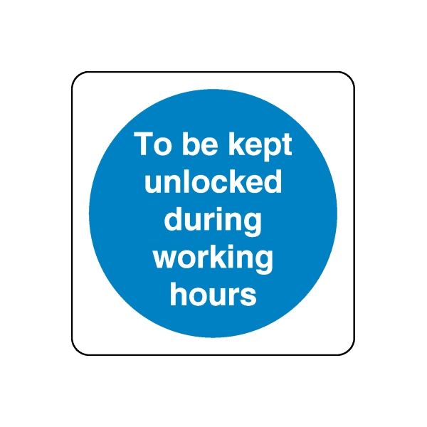 Blue safety sign wall decal with text: 'To be kept unlocked during working hours'