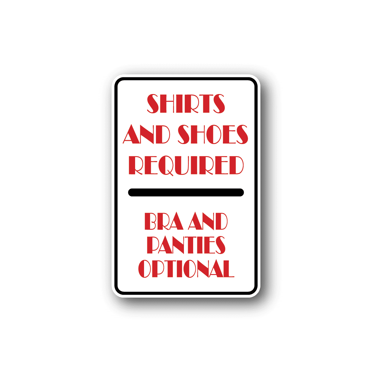 Image of Shirts And Shoes Required Fun Sign Wall Decal - Vinyl Sticker - Car Sticker - Die Cut Sticker - CD089