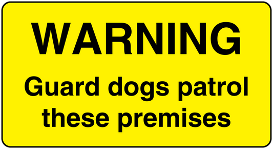 Warning guard dog premises sticker, yellow with black text: WARNING Guard dogs patrol these premises