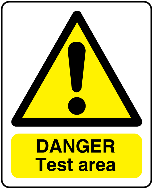 Hazard warning sticker with yellow triangle and exclamation; text: DANGER Test area