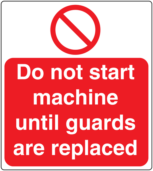 Red safety warning sticker reading "Do not start machine until guards are replaced".