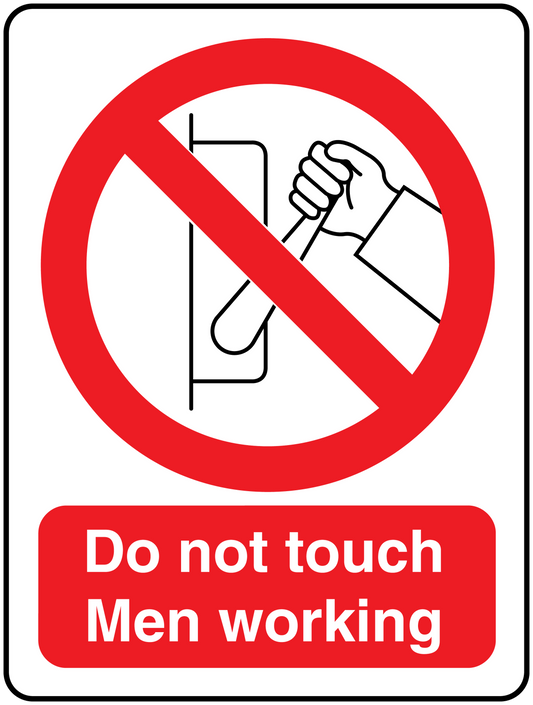 Warning sticker: red no-touch icon with 'Do not touch Men working' text