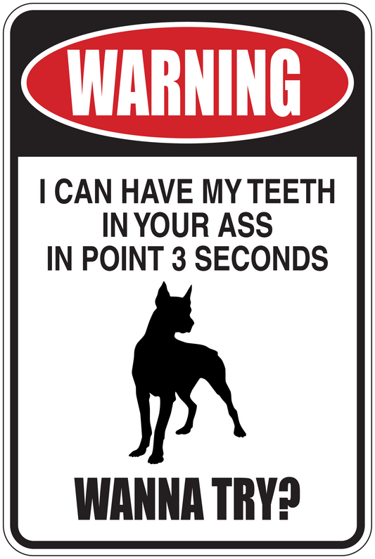Warning sticker with Doberman silhouette and text: I can have my teeth in your ass