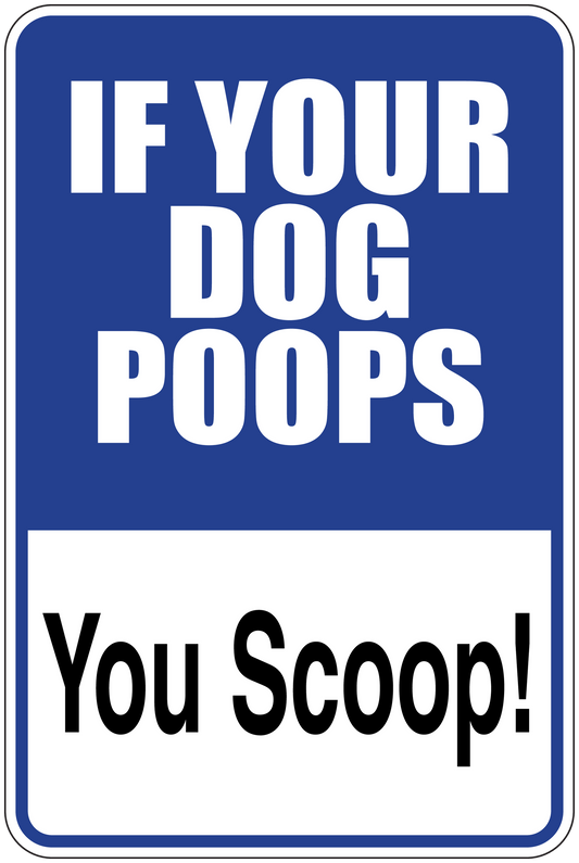 Blue sign sticker: 'If your dog poops' 'You scoop!'
