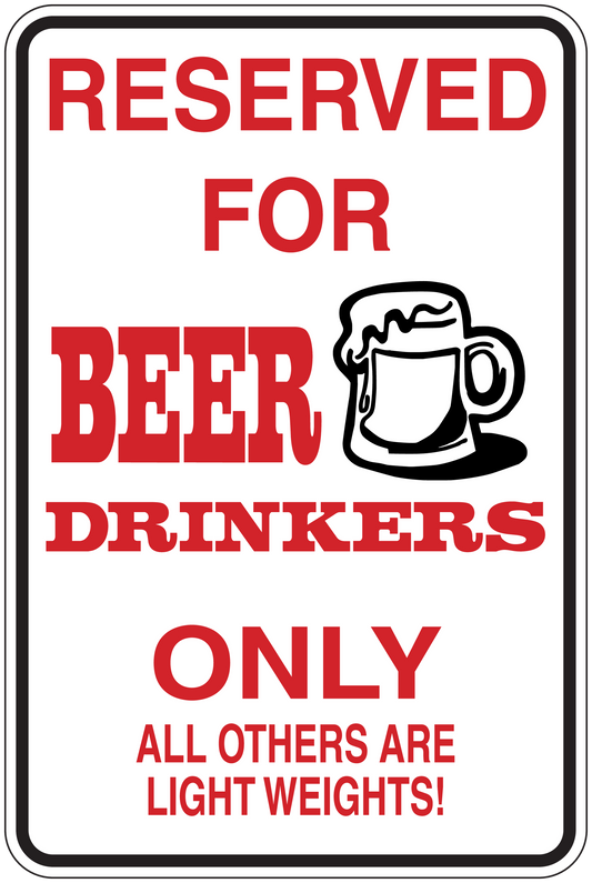 Beer drinkers sign sticker with red text: RESERVED FOR BEER DRINKERS ONLY, lightweights!