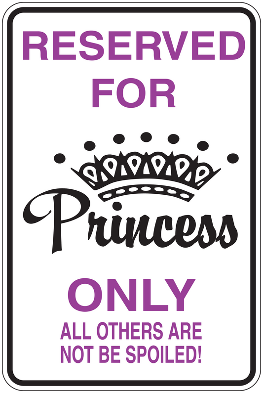 Purple sign sticker: “Reserved for Princess Only” with crown graphic
