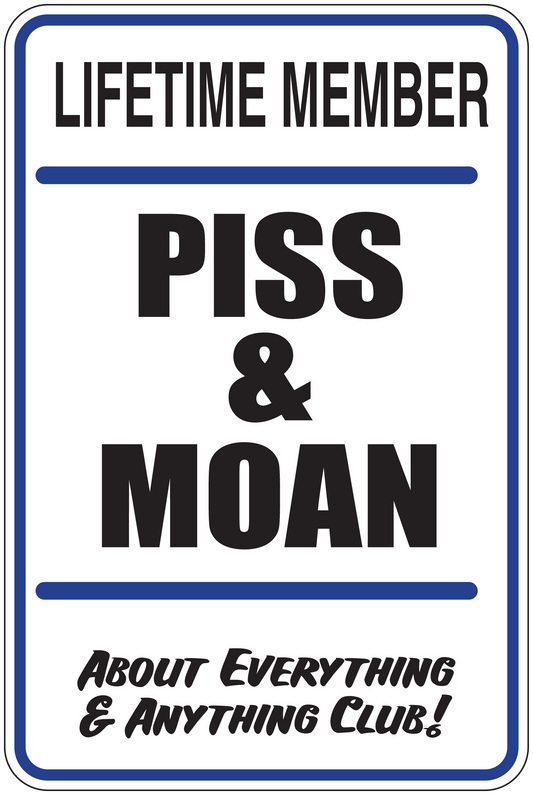 Rectangular vinyl sticker with 'LIFETIME MEMBER PISS & MOAN' bold text and blue border
