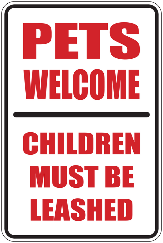 Pets welcome fun sign sticker with red text: PETS WELCOME CHILDREN MUST BE LEASHED