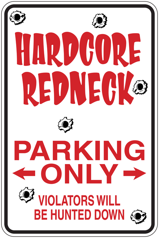 Rectangular sticker with red text: HARDCORE REDNECK; PARKING ONLY; violators will be hunted