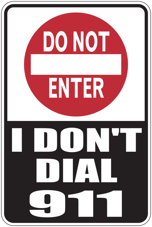 Do Not Enter sticker: “I Don’t Dial 911” in white on black