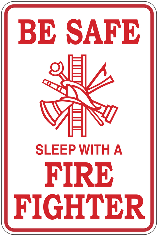Firefighter sleep safety sticker: red “BE SAFE” and “SLEEP WITH A FIRE FIGHTER” text