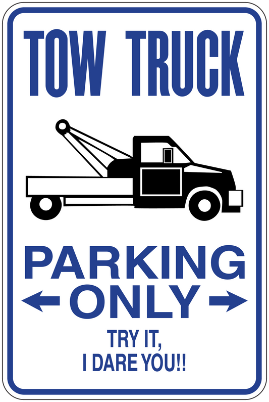 Tow truck fun sign sticker: 'PARKING ONLY' and 'Try it, I dare you!!'