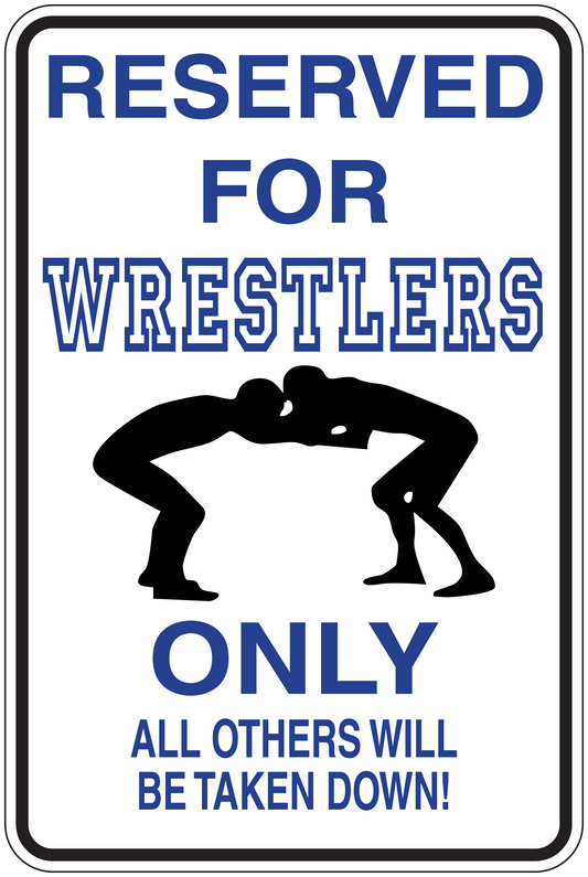 Reserved for wrestlers only sign sticker with blue text and wrestling silhouette