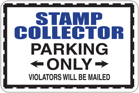 Parking sign sticker with blue 'STAMP COLLECTOR' and black 'PARKING ONLY'; violators will be mailed
