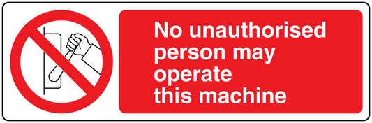 Safety sign sticker: red prohibition icon and text, No unauthorised persons may operate this machine