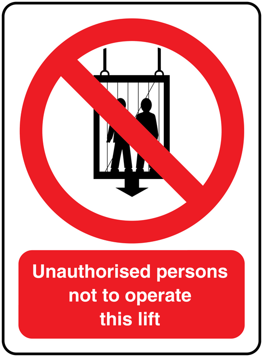 No safety sign sticker: lift no-entry symbol; 'Unauthorised persons not to operate this lift'