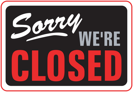 Business sign sticker reading "Sorry, We’re Closed" with bold red "CLOSED" text
