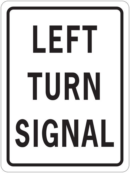Rectangular road sign sticker with black border and bold text: LEFT TURN SIGNAL