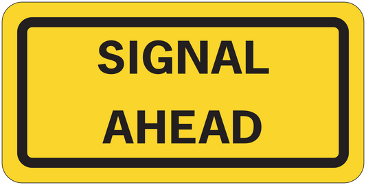 Road sign sticker with yellow background, black border, and SIGNAL AHEAD text