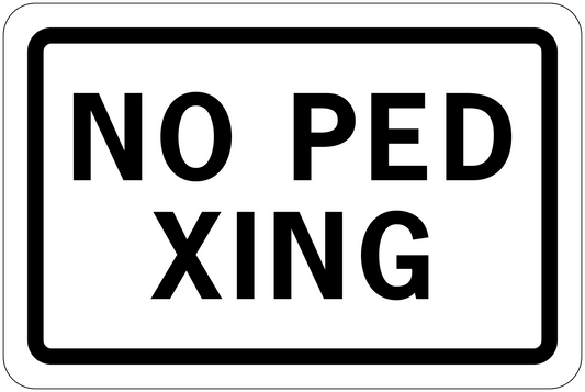 Road sign sticker: 'NO PED XING' black text on white rectangle