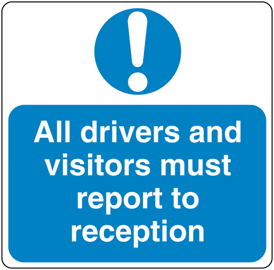 Blue safety sign sticker with exclamation icon and text: 'Drivers and visitors report to reception'