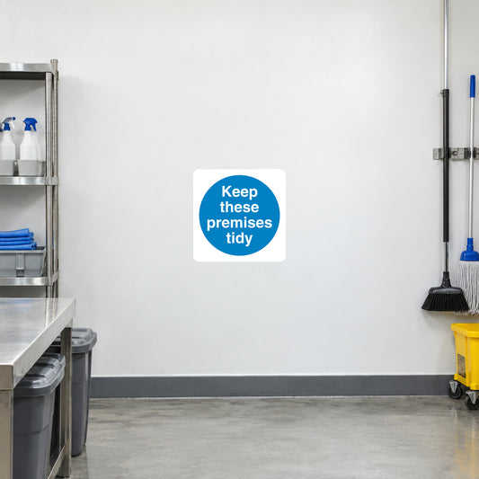 Safety sign sticker, white square with blue circle text: “Keep these premises tidy”