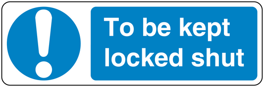 Safety sign sticker with blue exclamation and text 'To be kept locked shut'