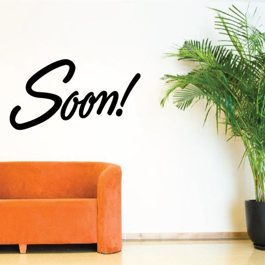 Image of Soon Wall Decal - Vinyl Decal - Car Decal - Business Sign - MC755