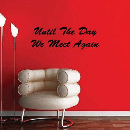 Memorial wall decal text: 'Until The Day We Meet Again' in black script