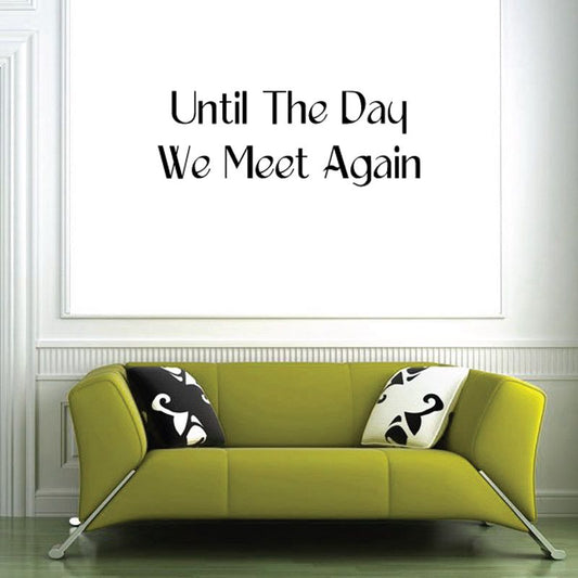 Memorial wall decal with quote: “Until The Day We Meet Again”
