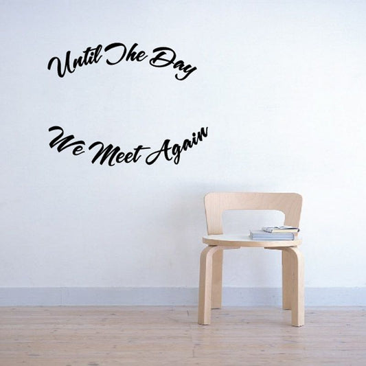 Memorial wall decal with script text: "Until The Day" and "We Meet Again"