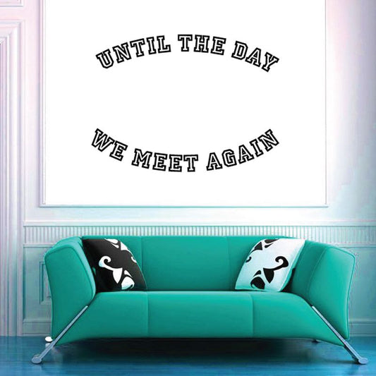 Memorial wall decal with black text: Until the day we meet again
